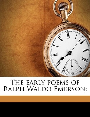 The Early Poems Of Ralph Waldo Emerson