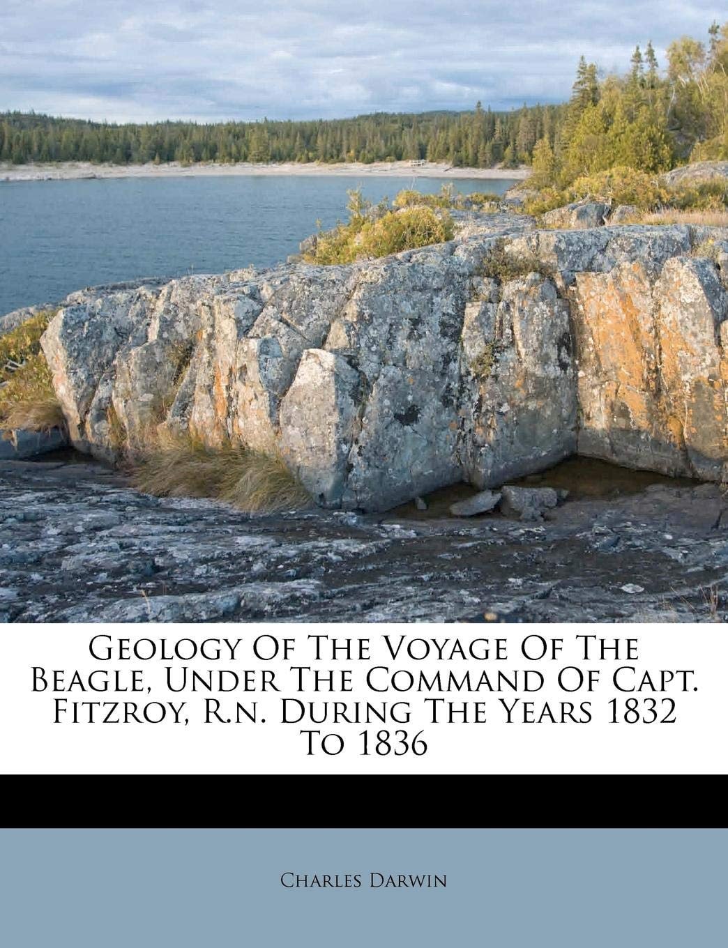 Geology Of The Voyage Of The Beagle, Under The Command Of Capt. Fitzroy, R.n. During The Years 1832 To 1836