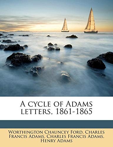 A cycle of Adams letters, 1861-1865