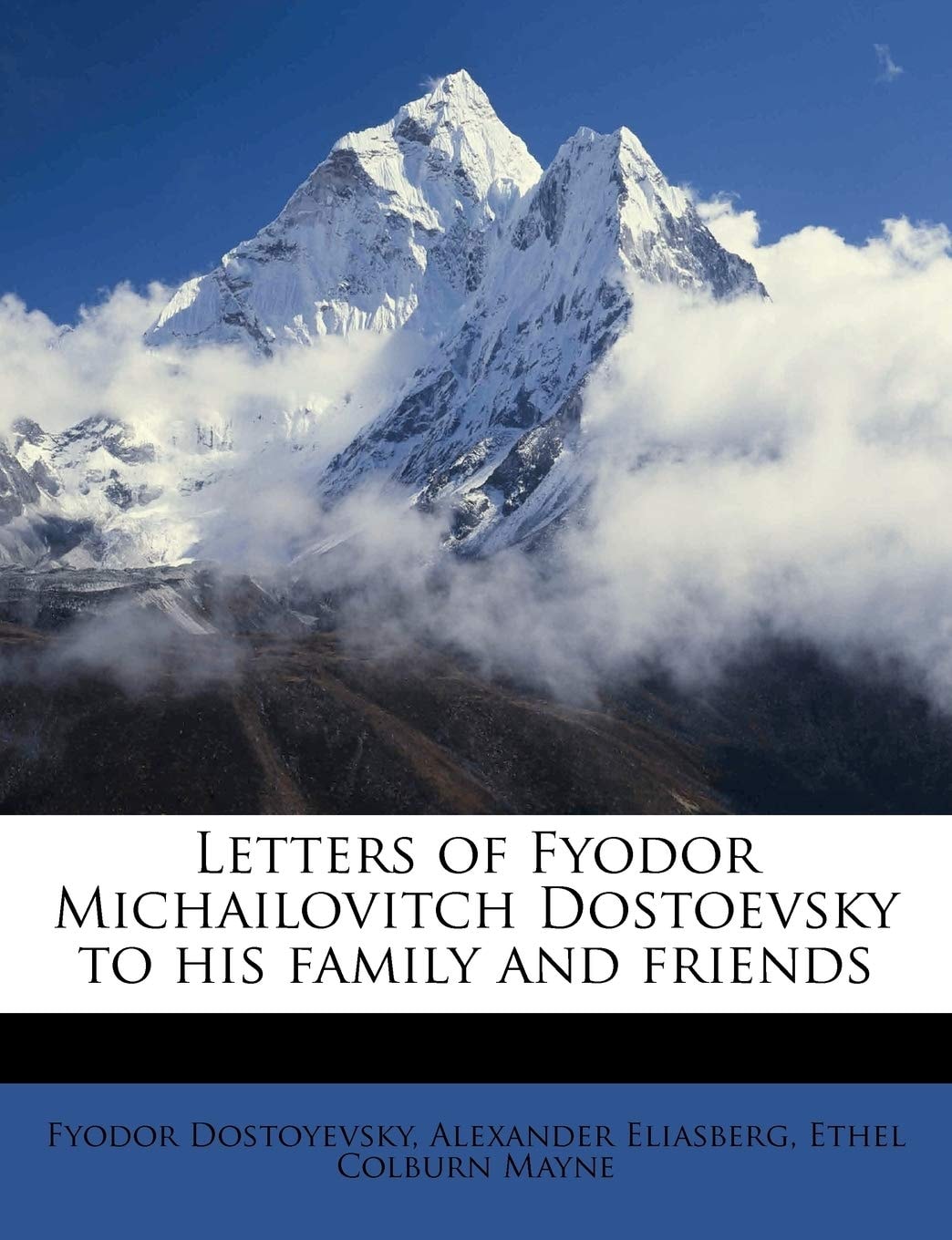 Letters of Fyodor Michailovitch Dostoevsky to his family and friends