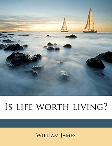 Is Life Worth Living?