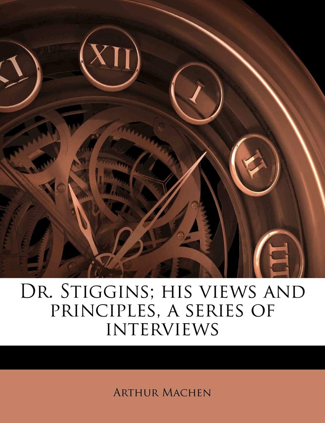 Dr. Stiggins: His Views And Principles; A Series Of Interviews (1906)