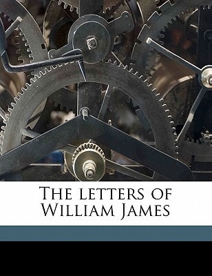 The letters of William James