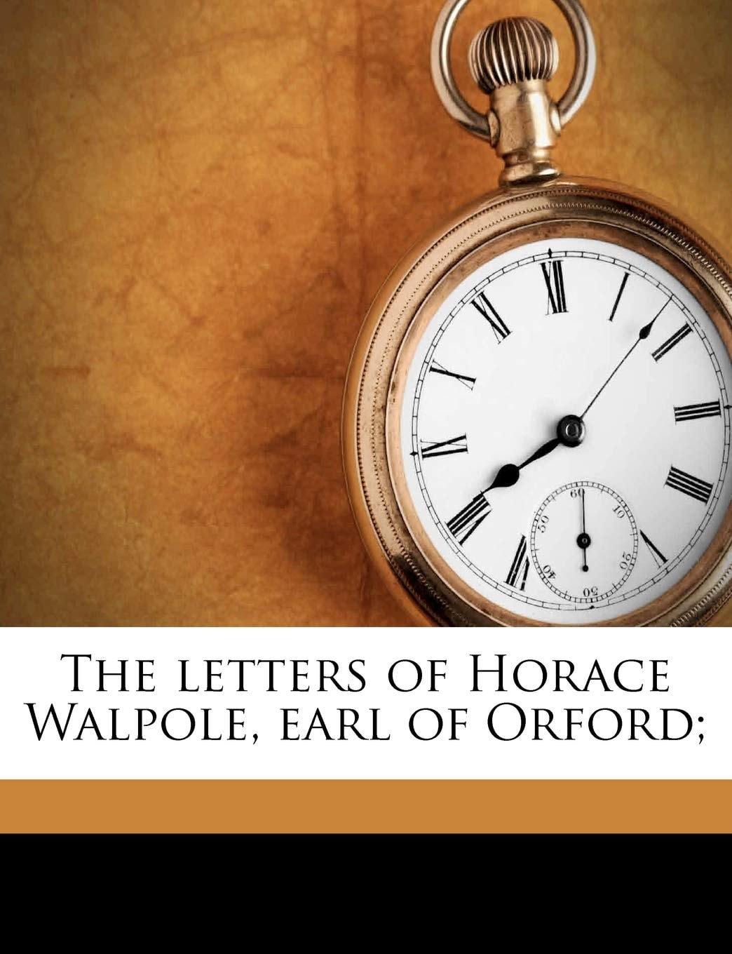 The letters of Horace Walpole, earl of Orford