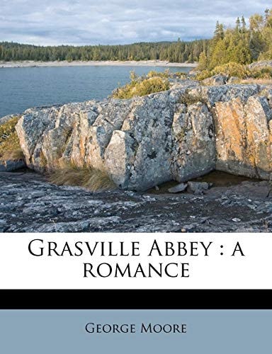 Grasville Abbey; a Romance