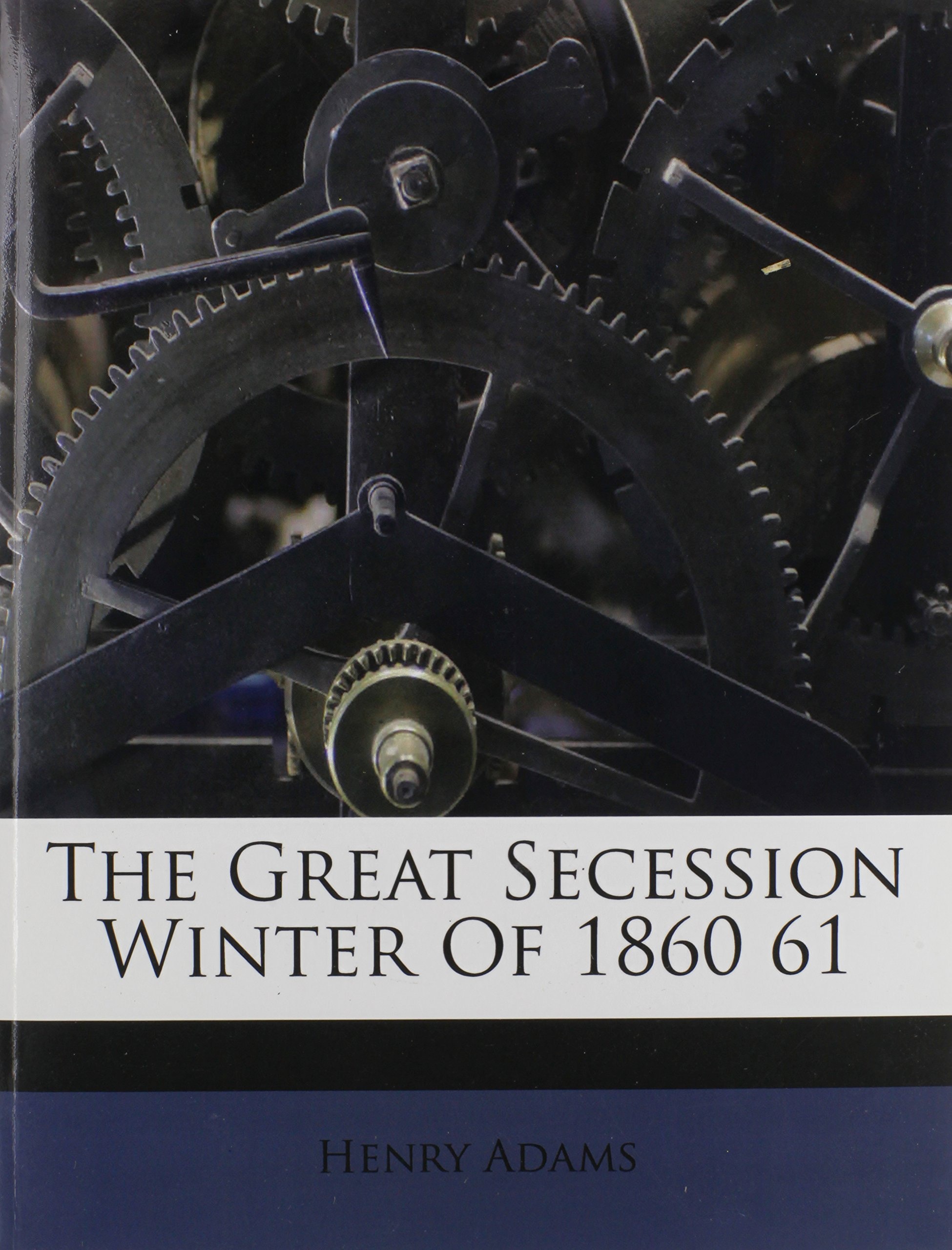 The Great Secession Winter Of 1860 61