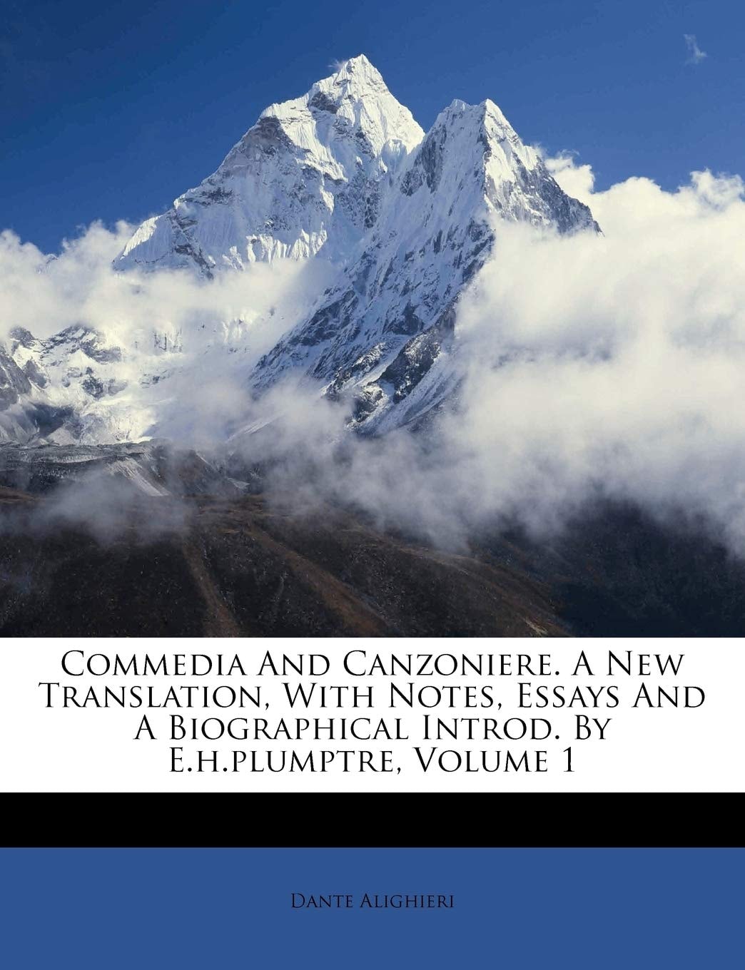 Commedia and Canzoniere. a New Translation, with Notes, Essays and a Biographical Introd. by E.H.Plumptre (Volume 2 )