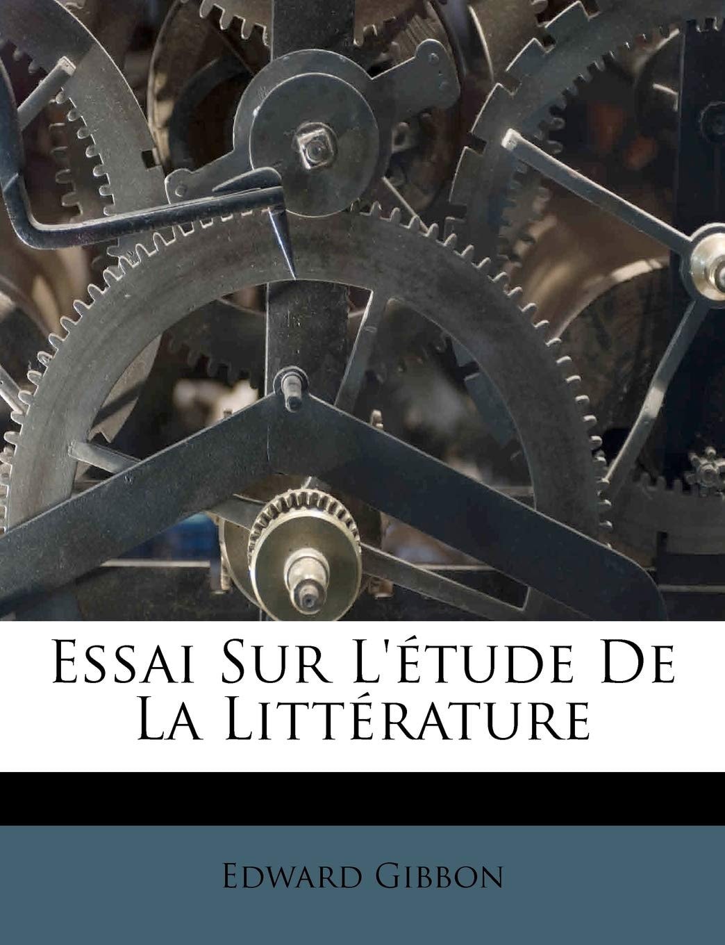 Essai Sur L'étude De La Littérature... (French Edition)