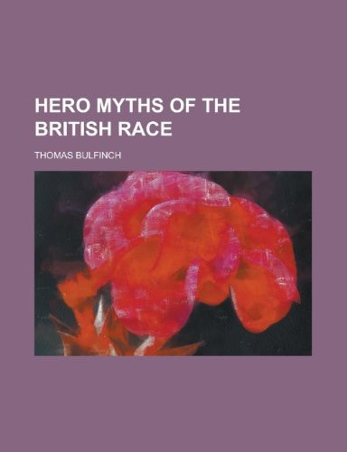 Hero Myths of the British Race