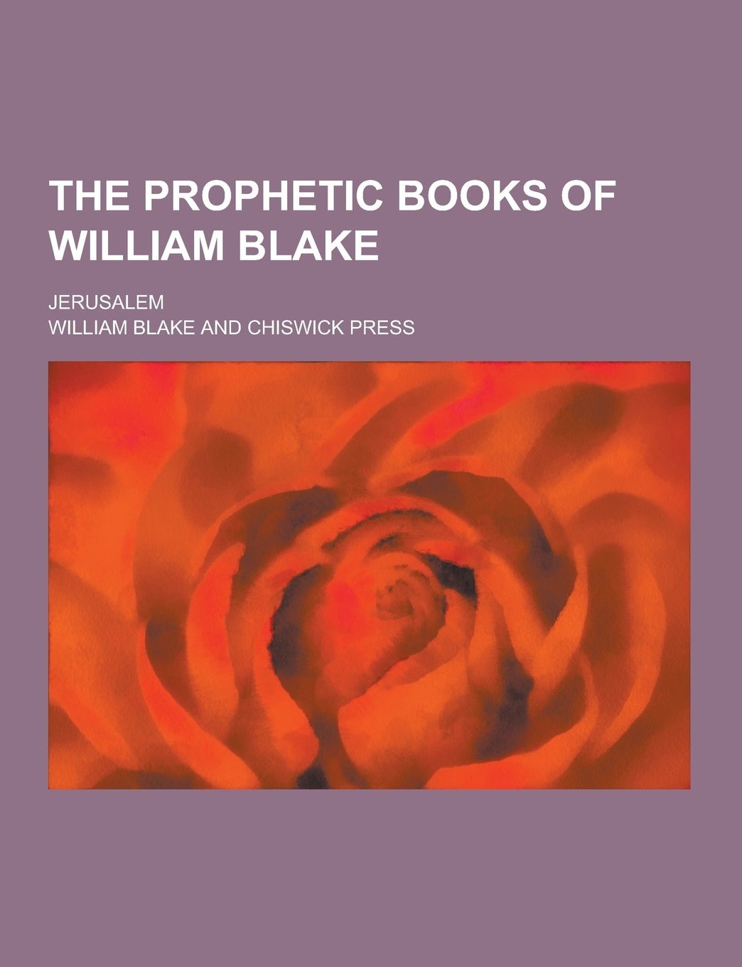 The Prophetic Books Of William Blake Jerusalem