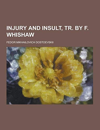 Injury and Insult, Tr. by F. Whishaw