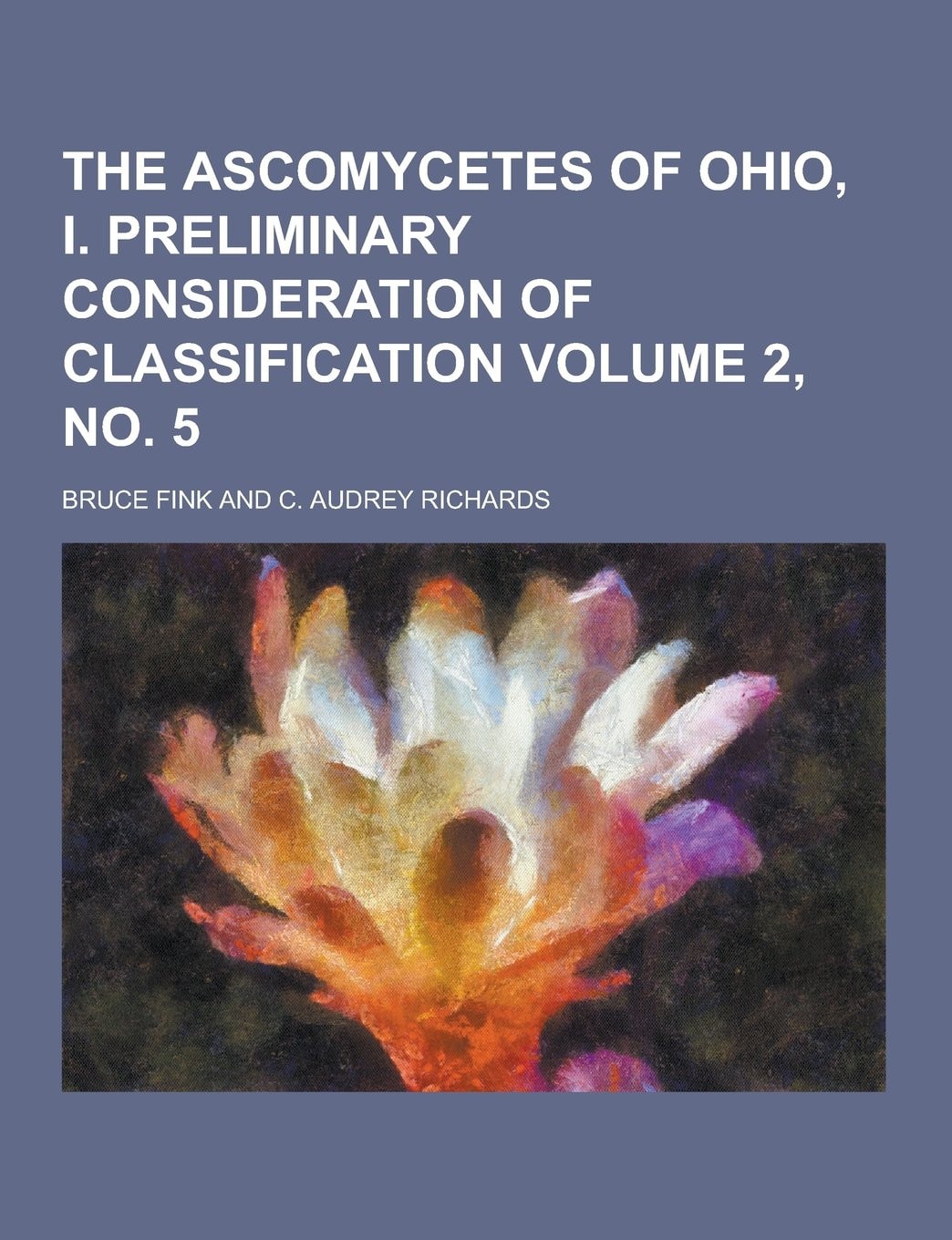 The Ascomycetes of Ohio, I. Preliminary Consideration of Classification Volume 2, No. 5