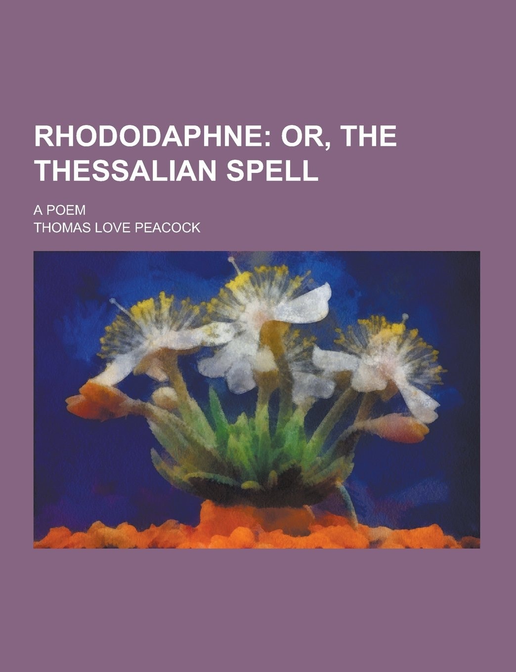 Rhododaphne; a Poem