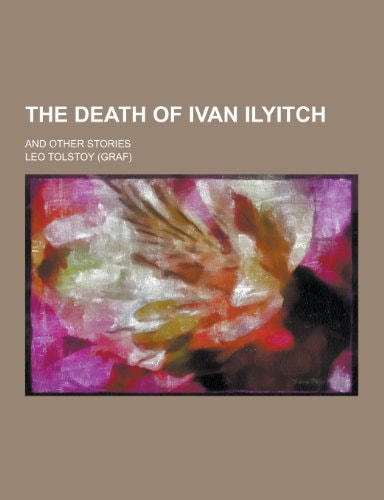 The Death of Ivan Ilyitch; and Other Stories