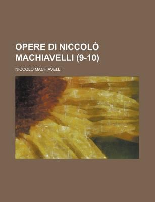 Opere Di Niccol� MacHiavelli
