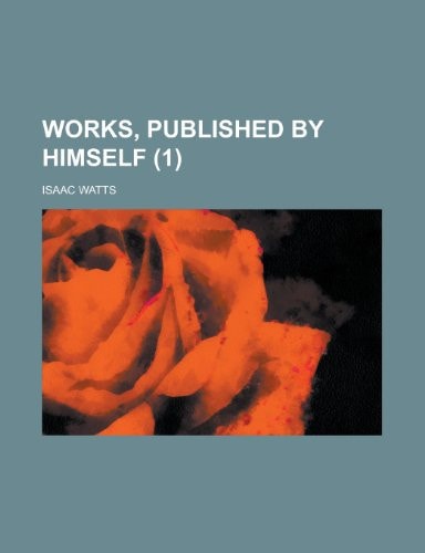 Works, Published by Himself (1 )