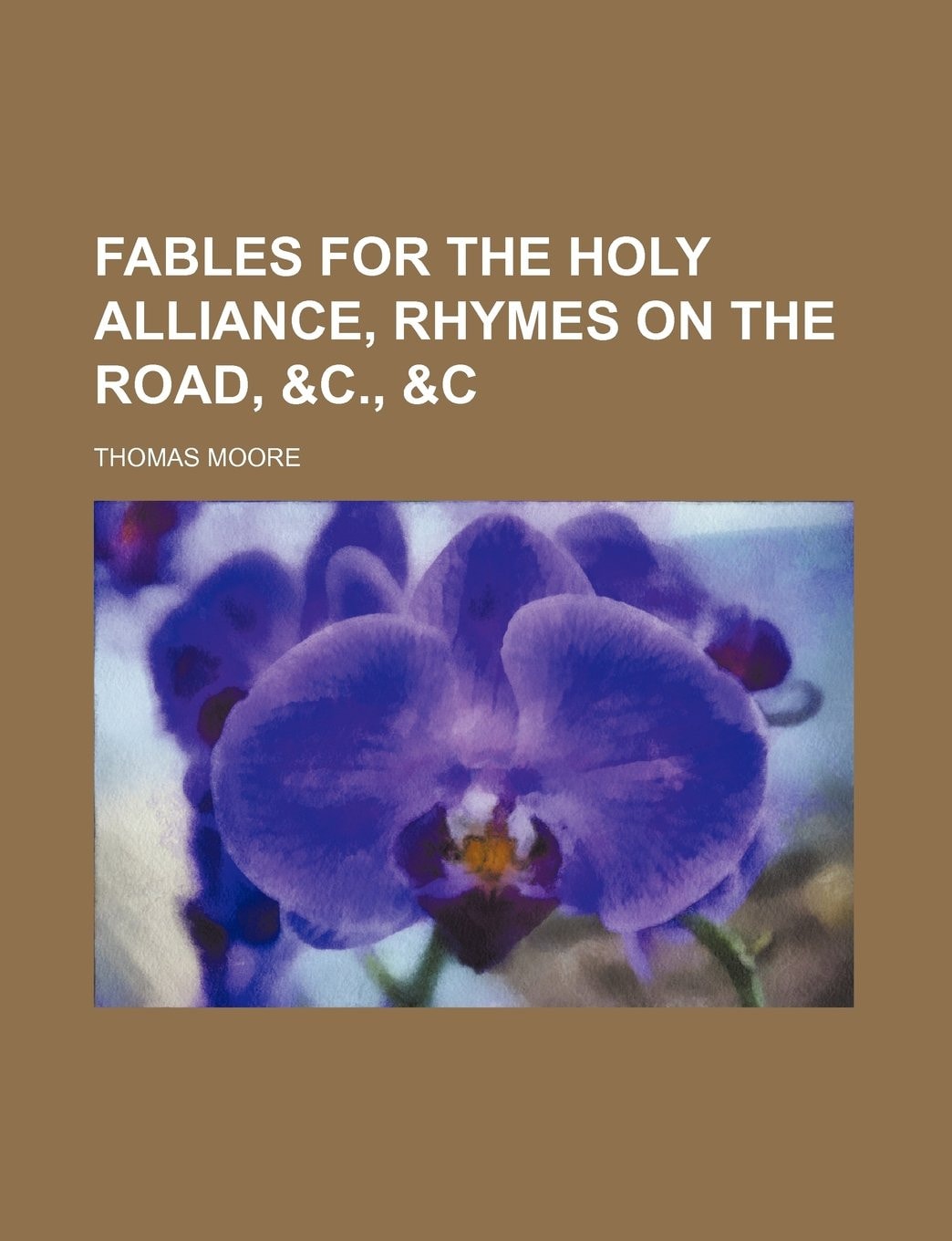Fables for the Holy Alliance, Rhymes on the Road, &C., &C