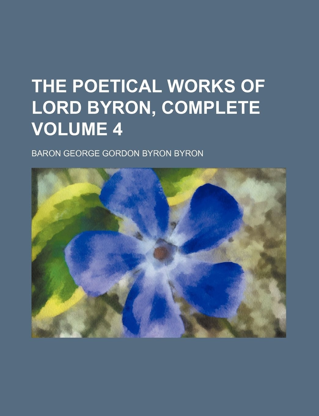 The Poetical Works of Lord Byron, Complete Volume 4
