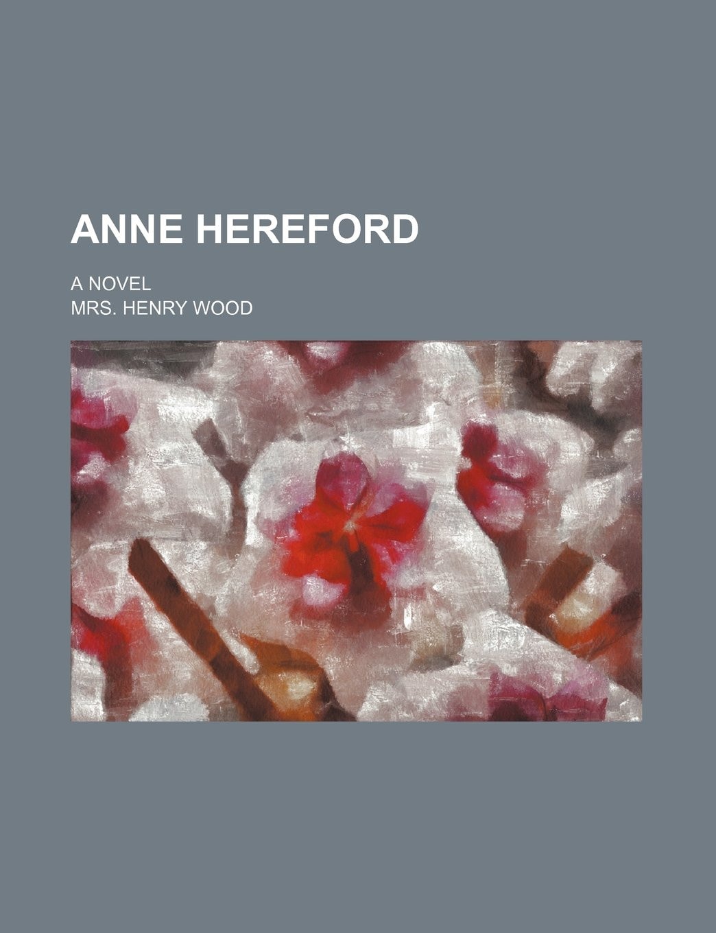 Anne Hereford: A Novel
