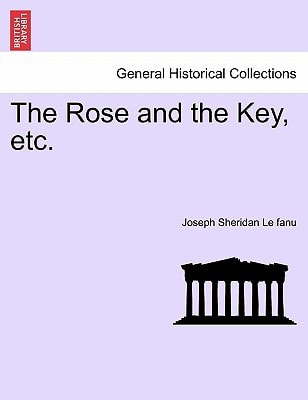 The Rose and the Key, etc