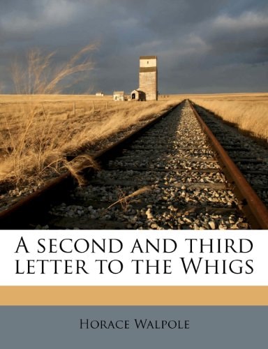 A second and third letter to the Whigs