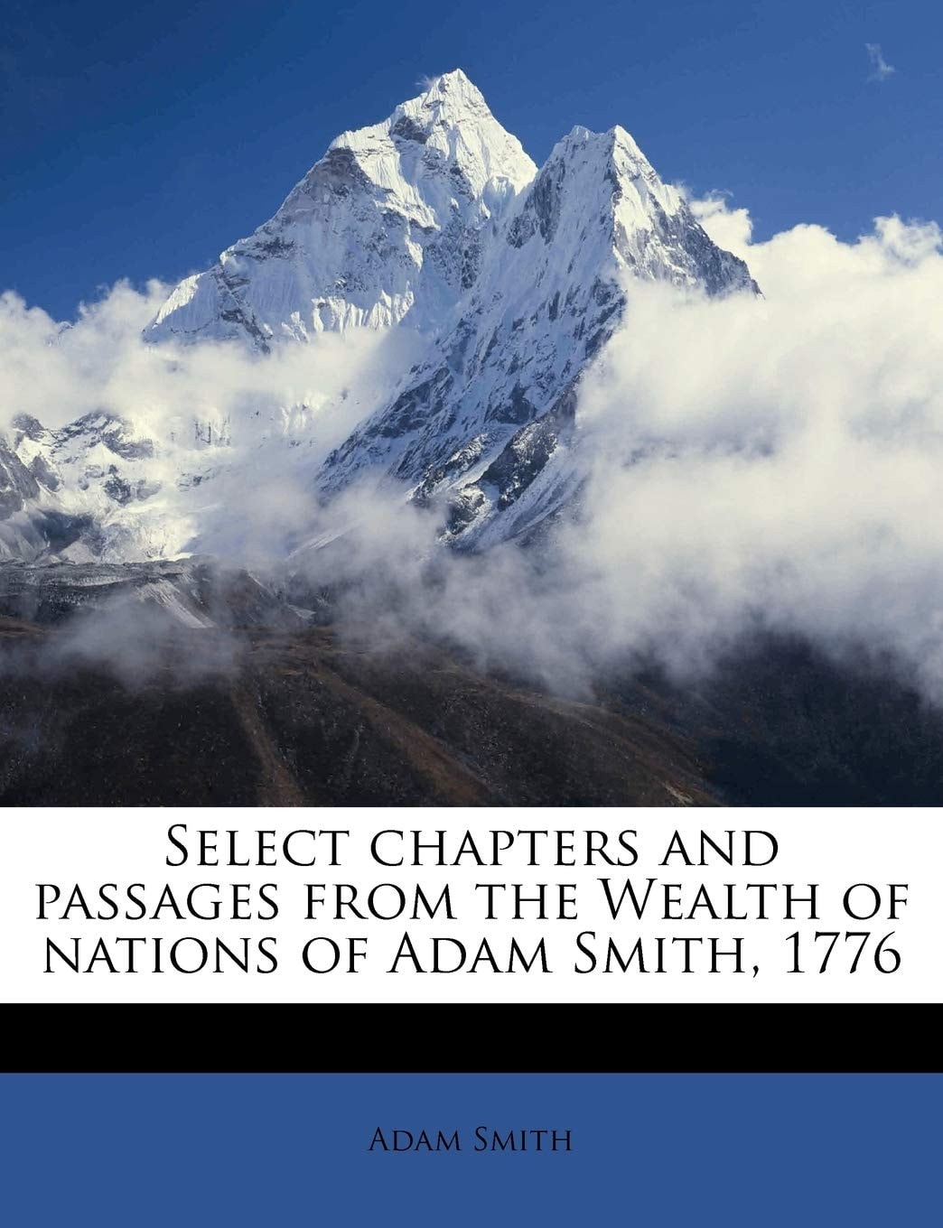 Select Chapters And Passages From The Wealth Of Nations Of Adam Smith, 1776 (1902)