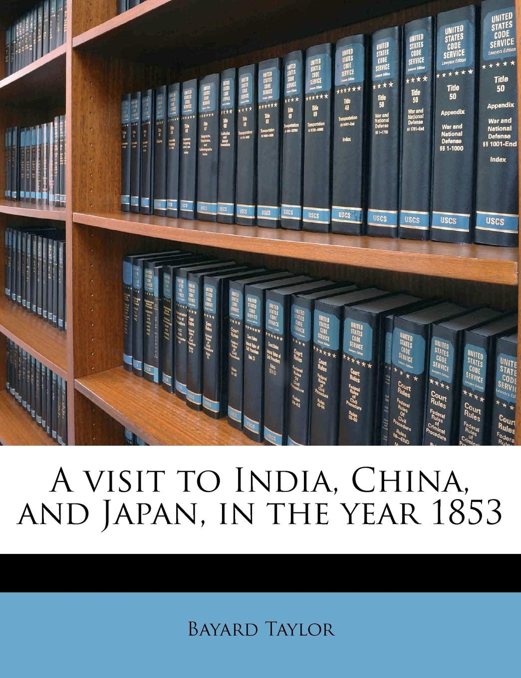 A visit to India, China, and Japan, in the year 1853