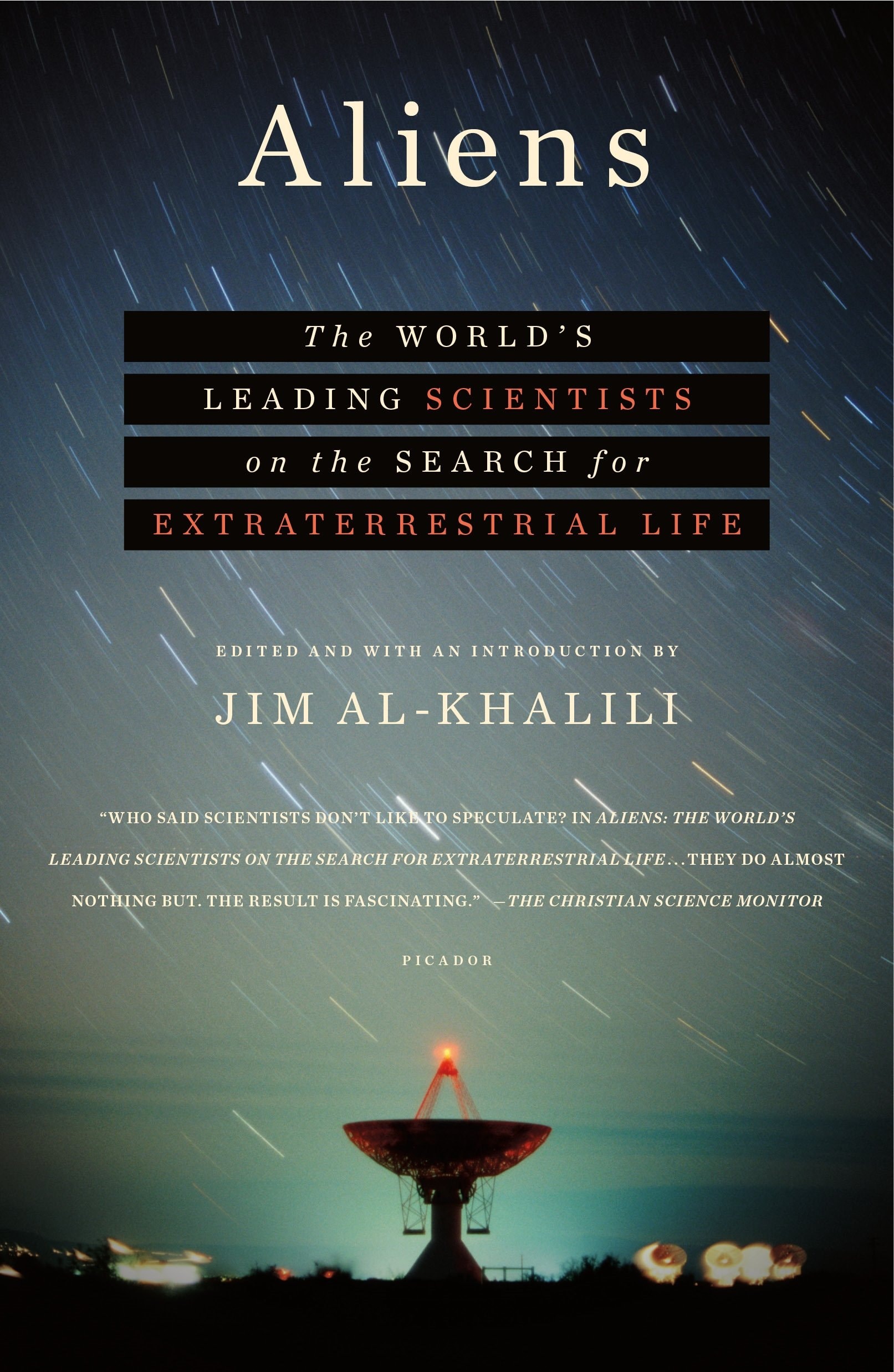 Aliens The World's Leading Scientists on the Search for Extraterrestrial Life