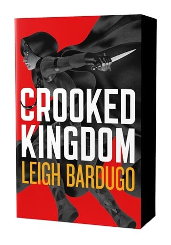 Crooked Kingdom: The Dregs Edition A Sequel to Six of Crows