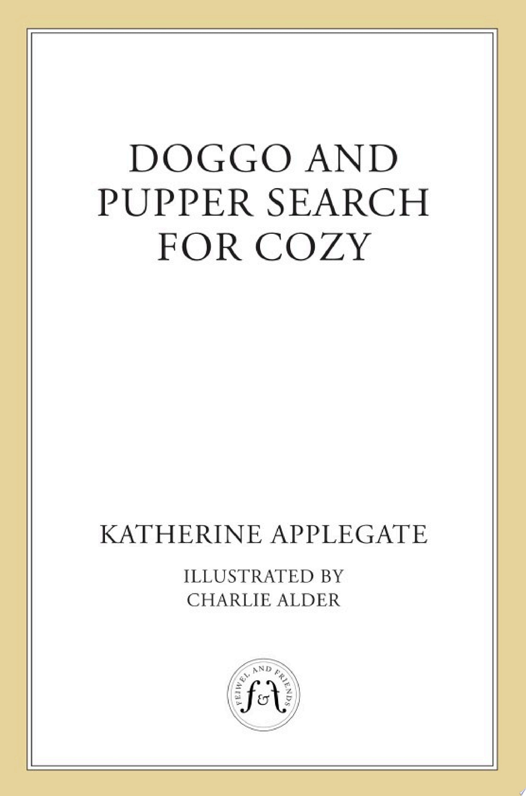 Doggo and Pupper Search for Cozy