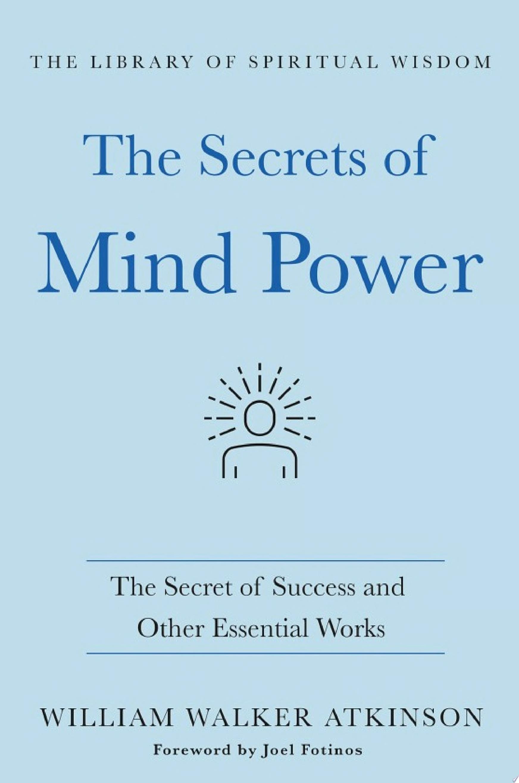 The Secrets of Mind Power: The Secret of Success and Other Essential Works (The Library of Spiritual Wisdom)