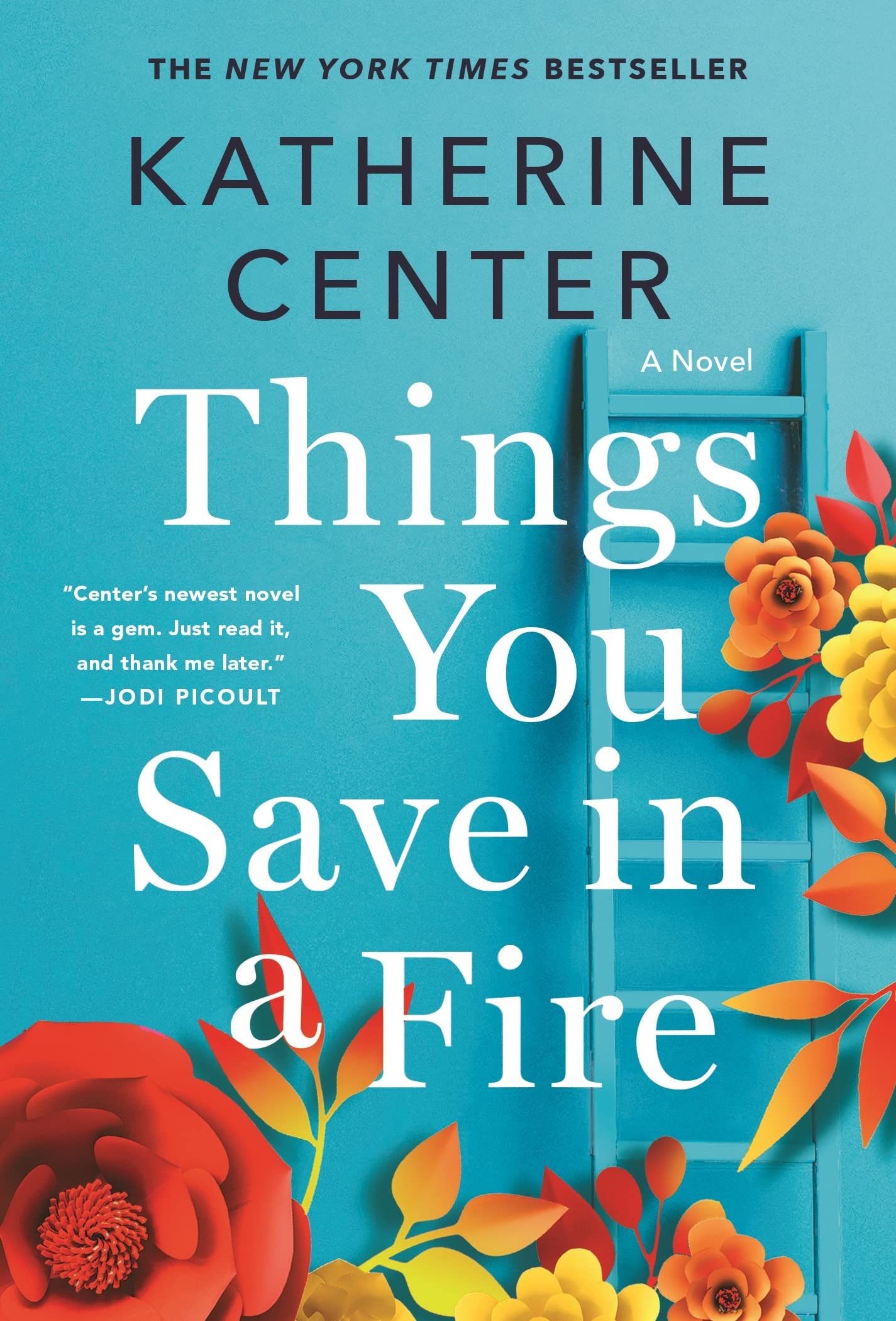 Things You Save in a Fire A Novel
