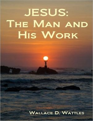Jesus: The Man And His Work