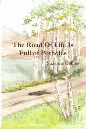 The Road Of Life Is Full Of Potholes
