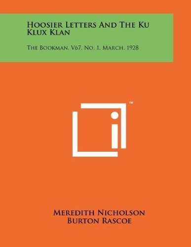 Hoosier Letters and the Ku Klux Klan The Bookman, V67, No. 1, March, 1928