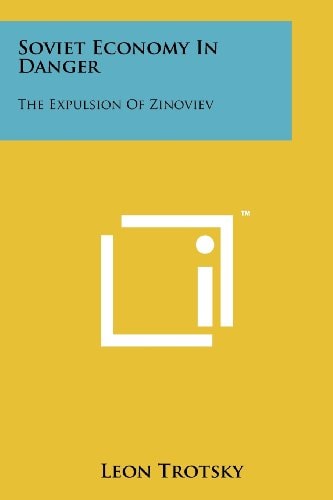 Soviet Economy in Danger The Expulsion of Zinoviev