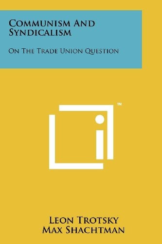 Communism And Syndicalism On The Trade Union Question