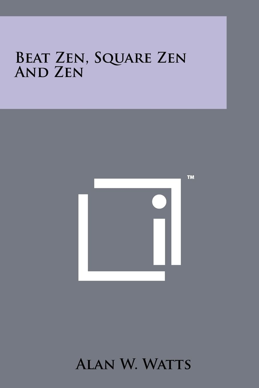 Beat Zen, Square Zen And Zen
