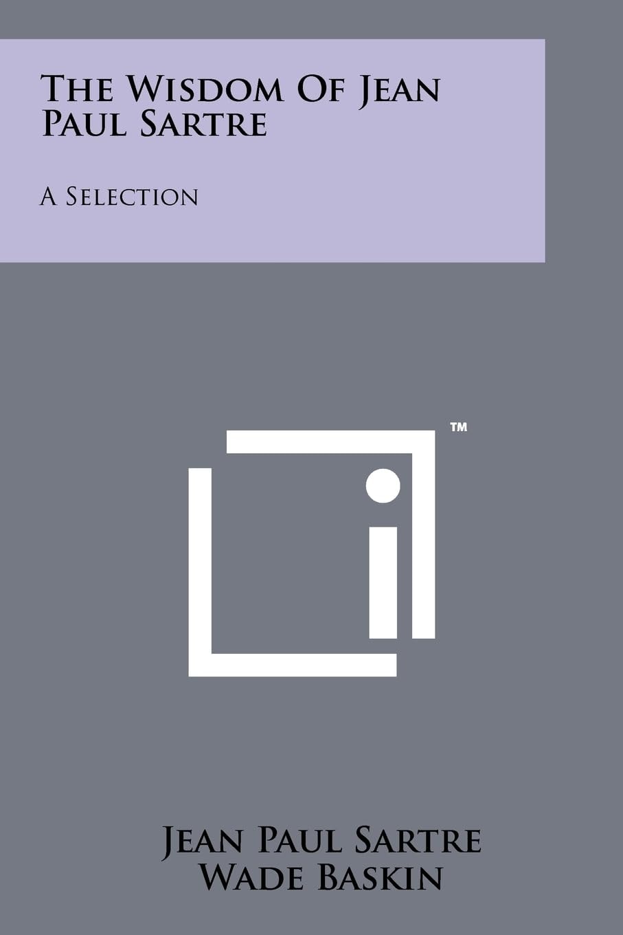 The Wisdom of Jean Paul Sartre A Selection