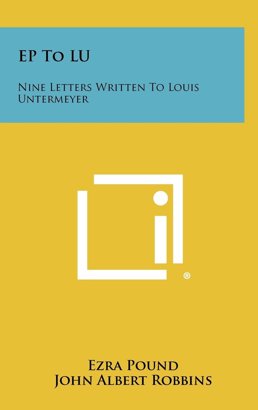 Ep to Lu Nine Letters Written to Louis Untermeyer