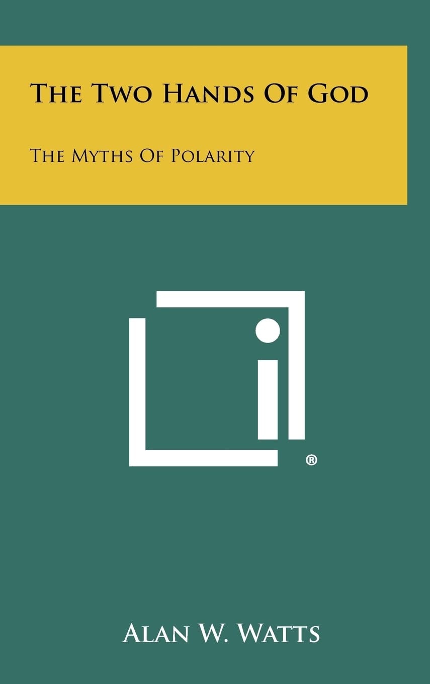 The Two Hands of God The Myths of Polarity