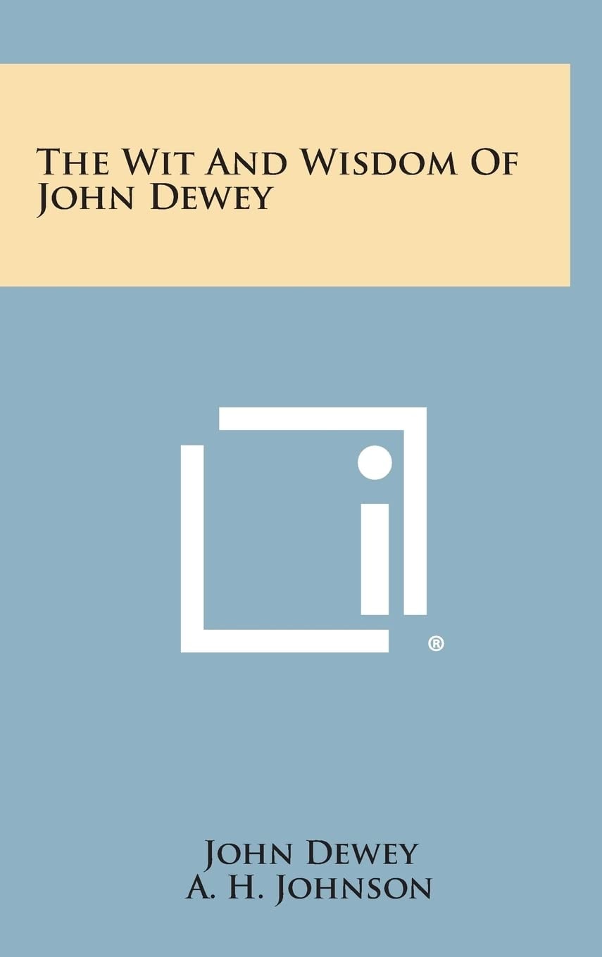 The Wit and Wisdom of John Dewey