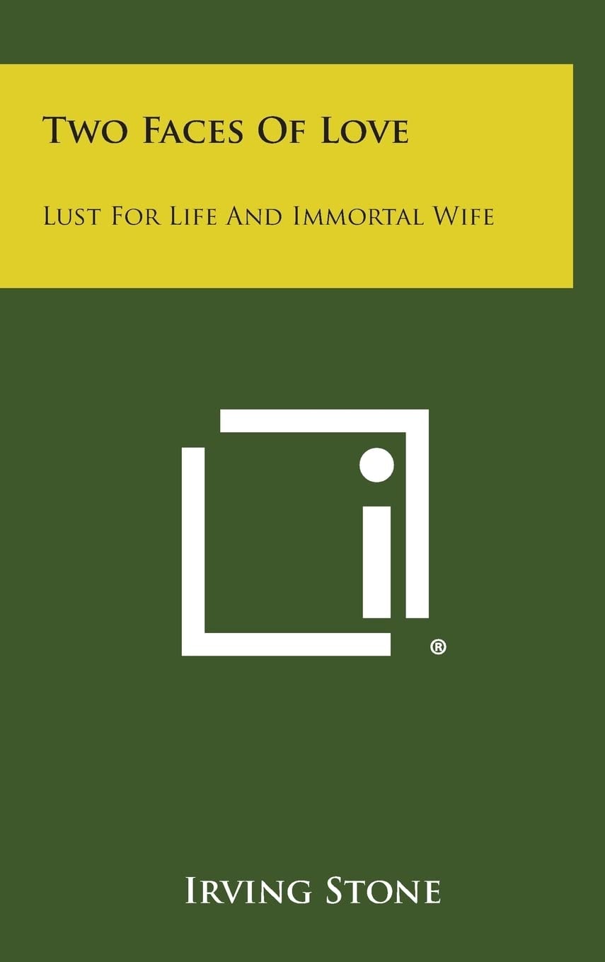 Two Faces of Love Lust for Life and Immortal Wife