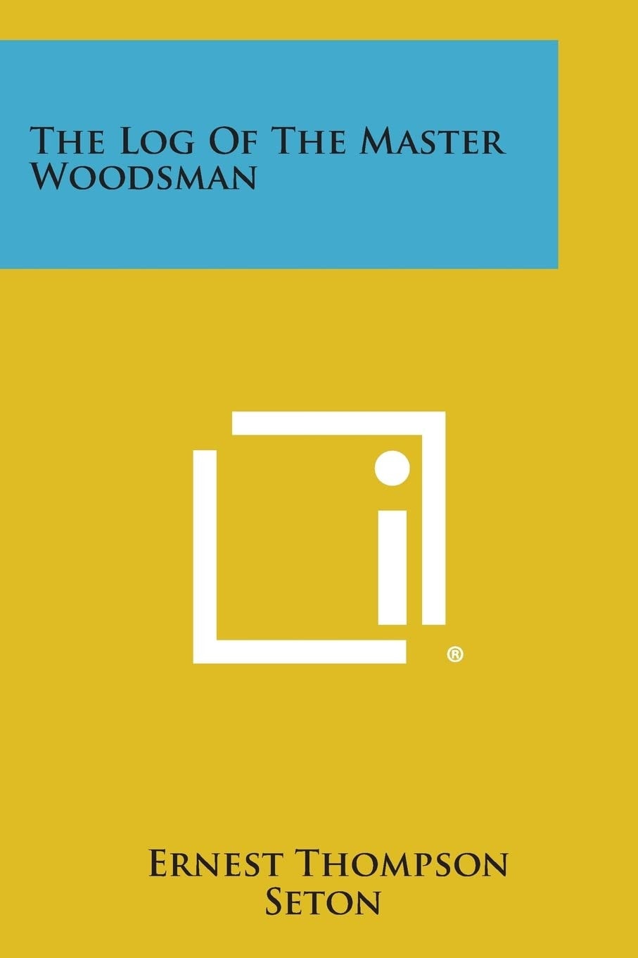 The Log of the Master Woodsman