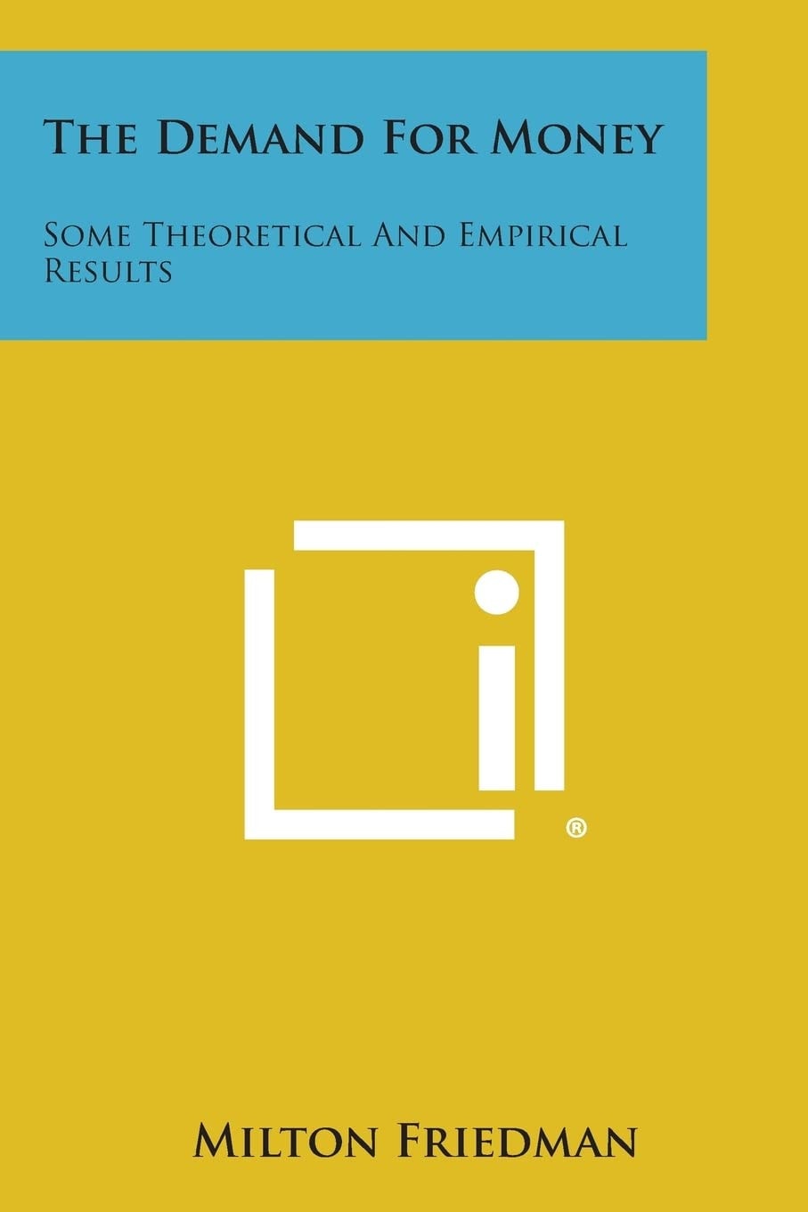 The Demand for Money Some Theoretical and Empirical Results