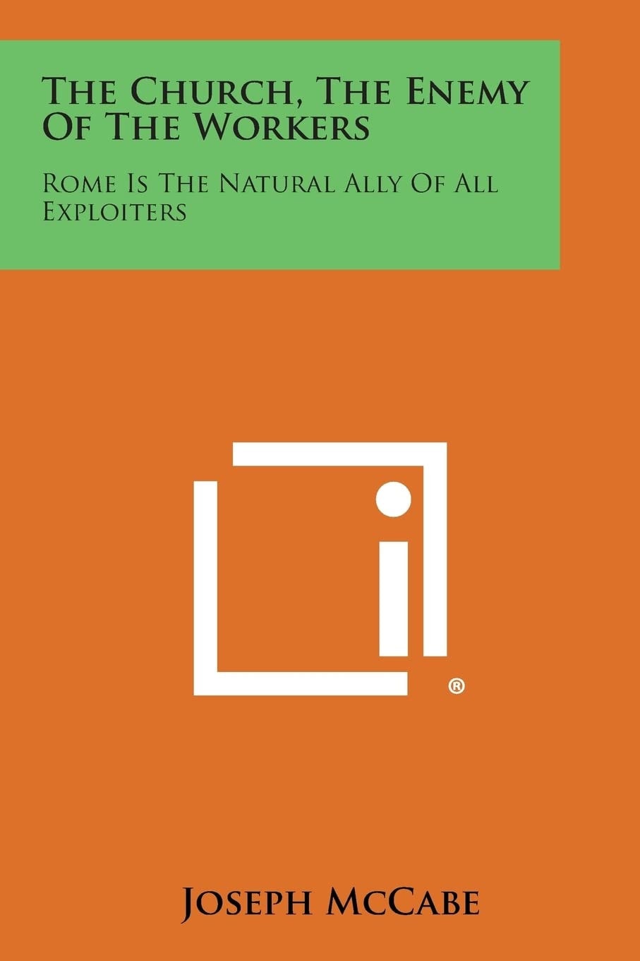 The Church, the Enemy of the Workers Rome Is the Natural Ally of All Exploiters