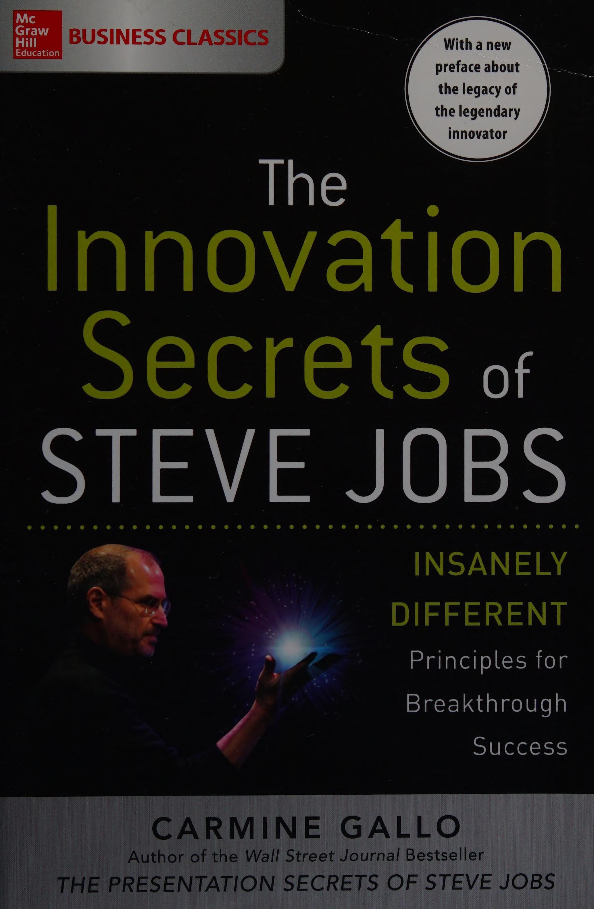 The Innovation Secrets of Steve Jobs: Insanely Different Principles for Breakthrough Success
