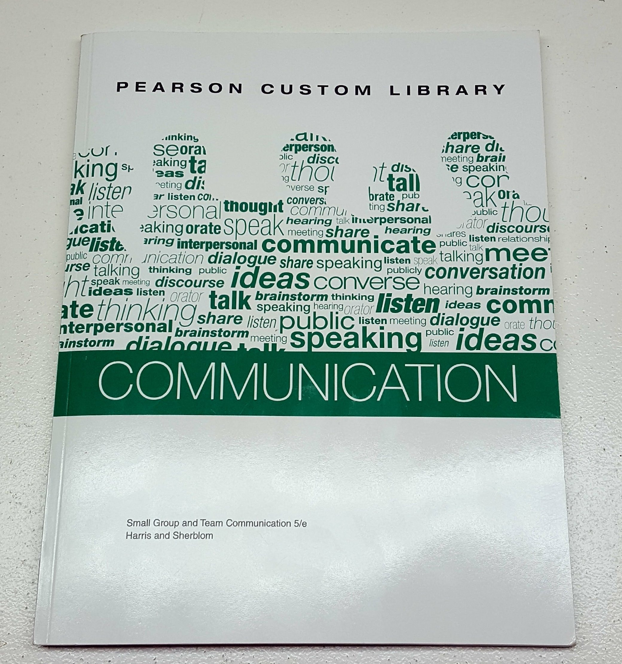Communication Pearson custom library- Small Group and Team Communication 5/e