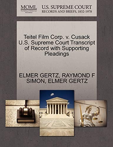 Teitel Film Corp. v. Cusack U.S. Supreme Court Transcript of Record with Supporting Pleadings