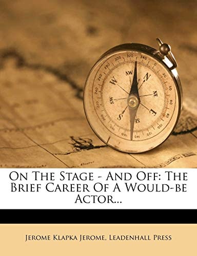 On the stage - and off: the brief career of a would-be actor